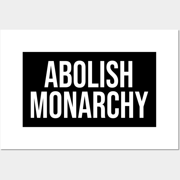 Abolish Monarchy Wall Art by n23tees